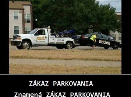 Jednoducho zákaz parkovania by mal dodržovať každý! :D