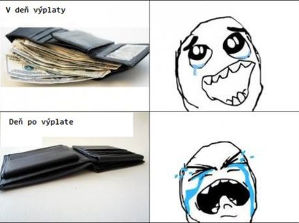 Ako to vyzerá deň po výplate :D Aj vy ste tento prípad? :D