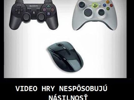 Video hry nespôsobujú násilnosť :D