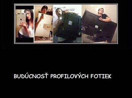 LOL! :D ako bude vyzerať budúcnosť profilových fotiek :D