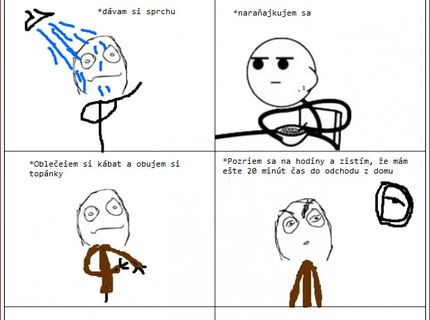 Aj vy sa v tom vidíte, alebo nikdy nestíhate? :D