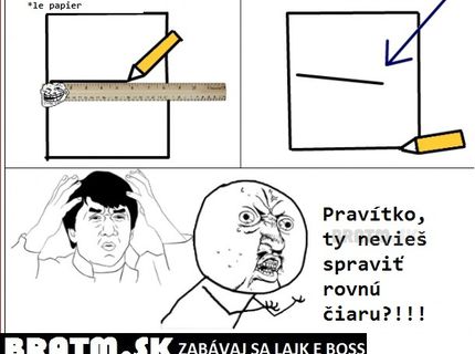 Ako väčšinou dopadne pokus o rovnú čiaru s pravítkom :D