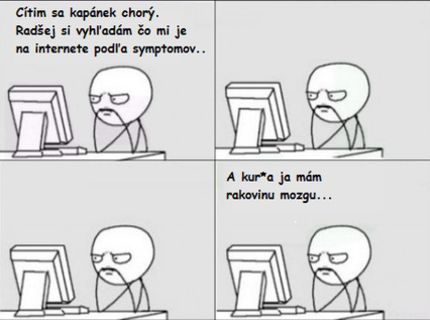Pozri ako dopadne keď hladáš na internete svoje choroby:D:D