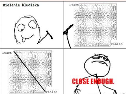 Riešenie bludiska môže vyzerať aj takto :D