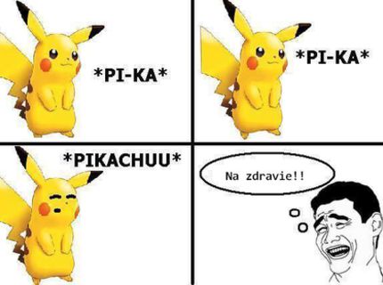 Pi-ka, pi-ka pika... :D:D Naj meme :D