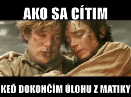 Poznáte ten pocit, keď dokončíte úlohu z matematiky? :D