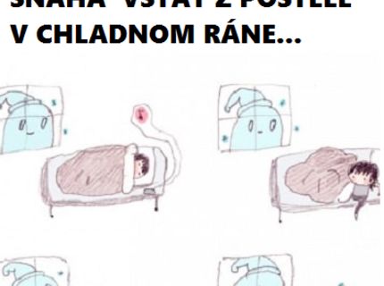 Každý pozná tieto chladné rána :D