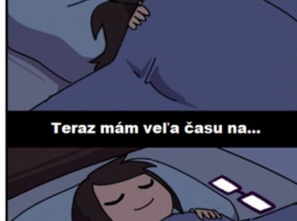Aká je skutočnosť, keď chceme ísť skoro spať :D