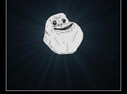 Forever alone