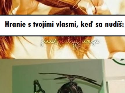 Ako to môže dopadnúť, keď sa hráš so svojimi vlasmi :D