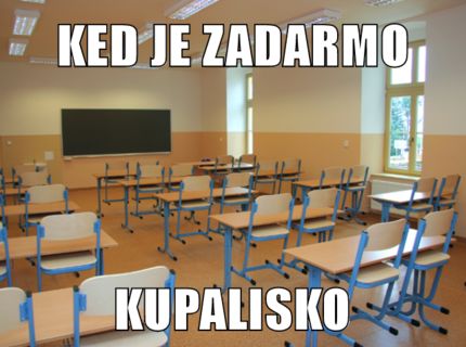 Zadarmo? Tak preco ist do skoly?