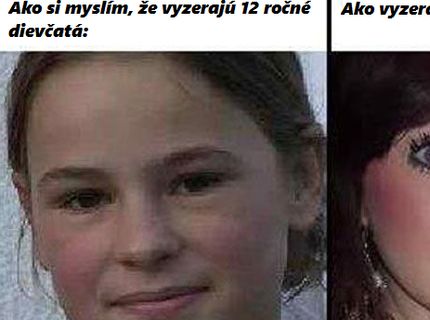 Reálny vzhľad mladých dievčat v dnešnej dobe :D Aj vy to vnímate takto?