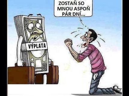 Peniaze hýbu svetom...tiež sa k vám takto správajú? :)