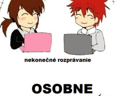 Dnešné vzťahy a rozdiel medzi internetovou a osobnou komunikáciou :D
