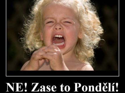 Pondělí!