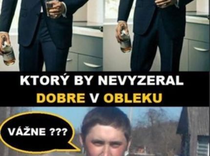 Nie každému sekne oblek :D :D :D :D