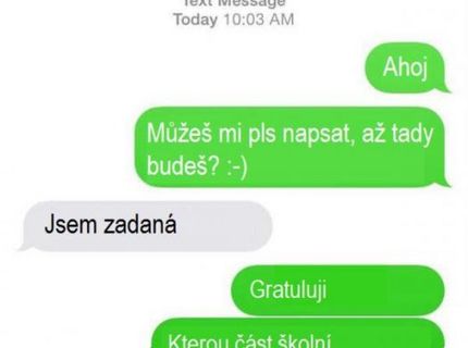 Co ji vedlo k tomu aby si myslela že po ní jde? nehehehe