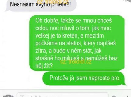 Tak to prostě vidí ona ... ON se jen přidá aby mohl být při ní blízko