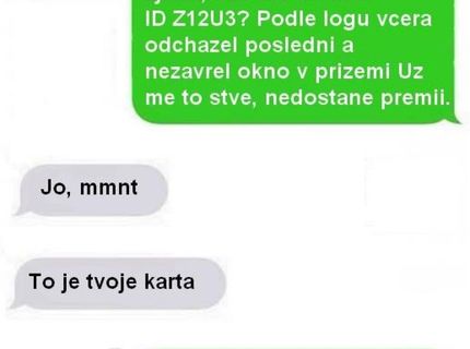 Vyvyšovat se když má pravomoci to ano ale uznat chybu to ani náhodou ..