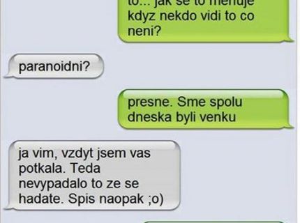 Typický chlap a potom že ženy nemajú mať obavy..:)))