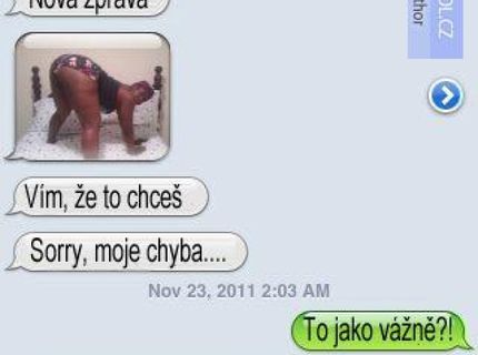 Keď vidí tie plné krivky razom si dobre rozmyslí na čo sa chystá..:)