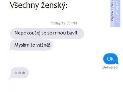 Nikdy nedovoľ aby s tebou točili ako sa im zachce..:D