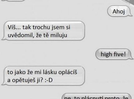 Hi five, ale trošku v inom význame ako sme si všetci mysleli..:D