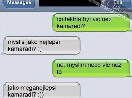 Čo viac si môže priať? veď kamaráti s výhodami sú dnes trend..:)