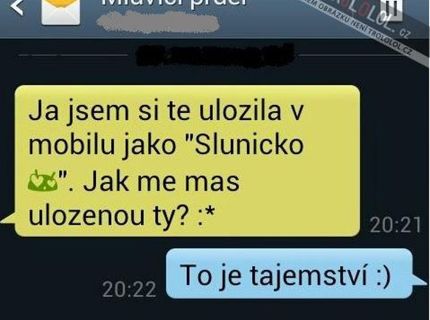 Jeho tajomstvo sa nikdy nesmie prezradiť...inak je vzťahu koniec.:D