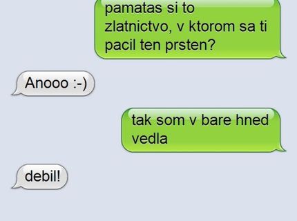 Aspoň jej upresnil kde ho má hľadať keď nepríde domov..:)