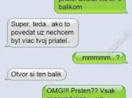 Prosím musíme sa porozprávať, ale nieže to niekomu povieš.:D