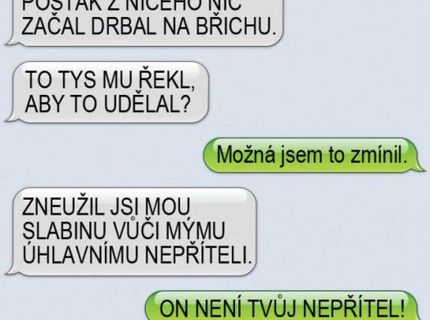 Využil jeho hlavnú slabinu aby sa mu dostal bližšie k telu.:D