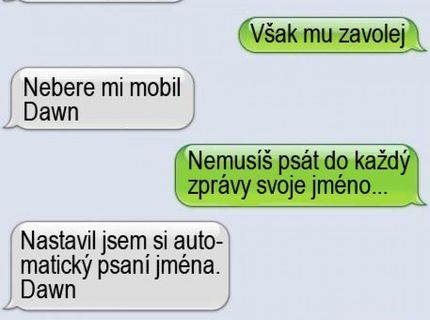 Trošku ho trolí lebo skúša koľko vydrží ..:D