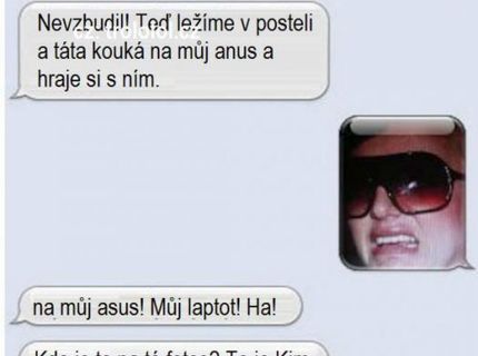 Neveril vlastným očiam aké praktiky u nich doma prevladajú.:D