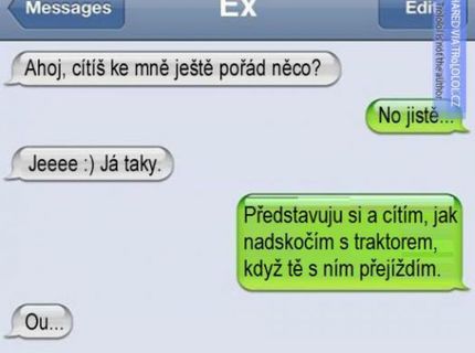 Chce ho ešte stále za to potrestať a nikdy sa to nezmení..:P