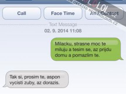 Jej miláčik hneď vedel čo má povedať aby sa vyhol pozornosti..:P