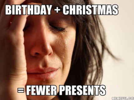 Narodeniny na vianoce? Pohroma :D