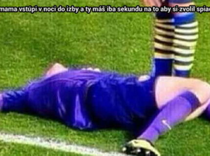 :D Ten moment ked ti mama vtrhne do spalne :D