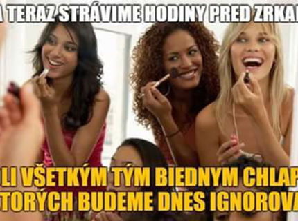 ženy.. toto je naozaj pravda? :D Vyjadrite sa! :D