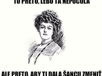 Zivotna mudrost z pohladu zeny .. :D