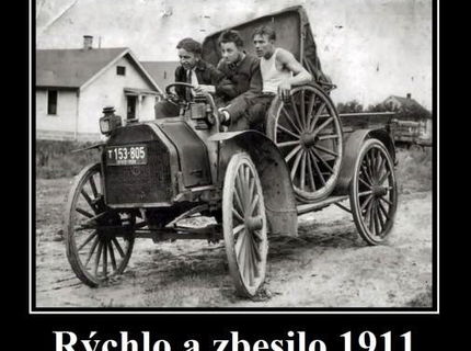 Rychlo a zbesilo kedysi davno :D