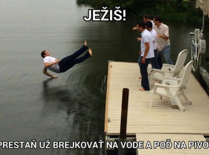 Tak toto je super! :D Jezis brejkuje na vode :D