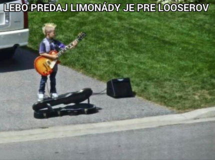 toto dieťa robí biznis lajk e boss :D