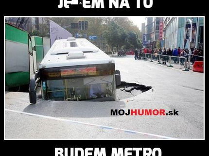Ked sa autobus rozhodne stat metrom :D