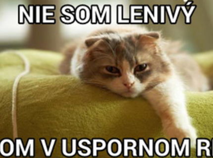 Toto je moje motto dnešného dňa!  :)))