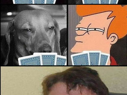 Poker face level idiot :D