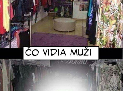 Ako to vidia v obchode ženy a ako muži :D