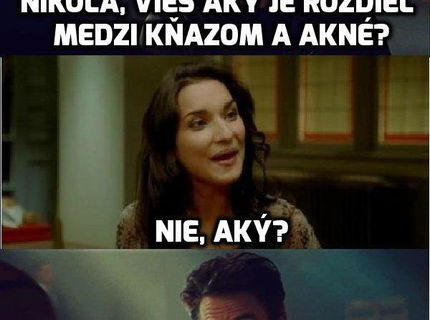 Viete aký je rozdiel medzi kňazom a akné?:D