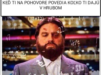 Ha ha .. koľko si pýtate vy na pohovore?