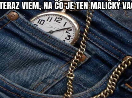 Vedeli ste na čo slúži ten maličký vačok na rifliach????